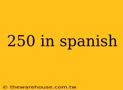 250 in spanish
