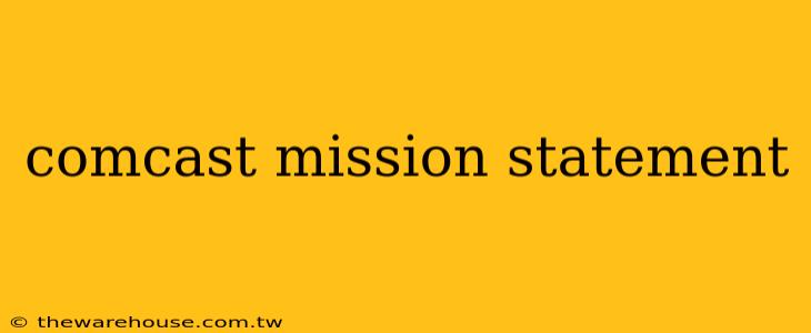comcast mission statement