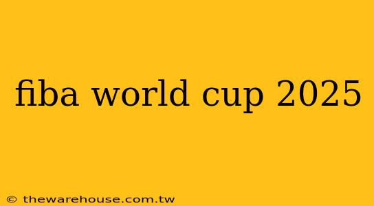 fiba world cup 2025