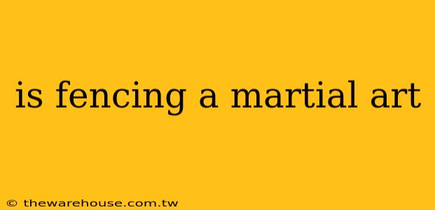 is fencing a martial art