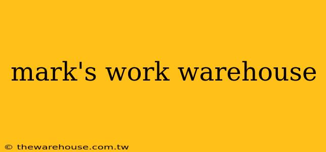 mark's work warehouse