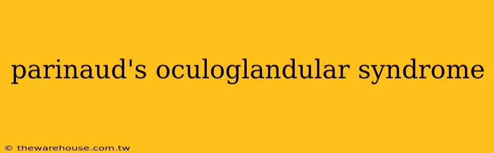 parinaud's oculoglandular syndrome
