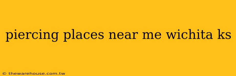 piercing places near me wichita ks