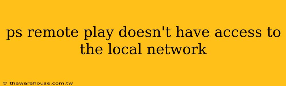 ps remote play doesn't have access to the local network